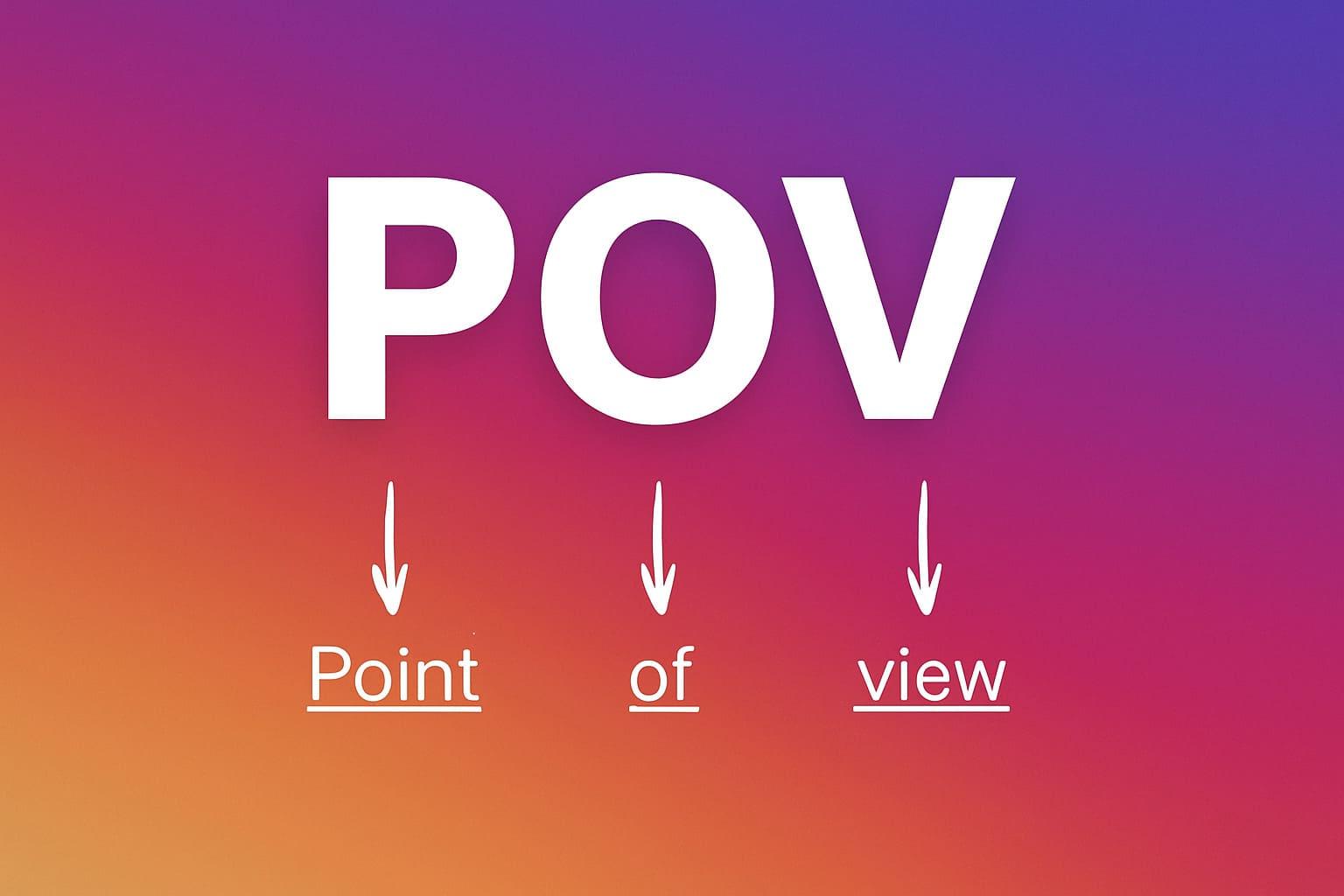 Que signifie POV sur Instagram ?